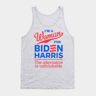 I'm a Woman For Biden, the alternative is unthinkable Tank Top